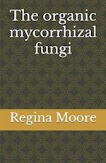The organic mycorrhizal fungi 