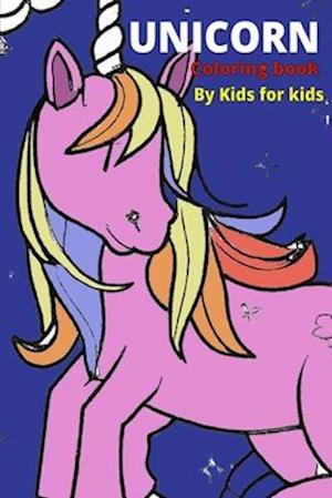 UNICORN COLORING BOOK: By kids for kids