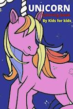UNICORN COLORING BOOK: By kids for kids 