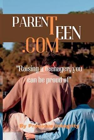 PARENTEEN.COM: "Raising A Teenager you can be proud of".