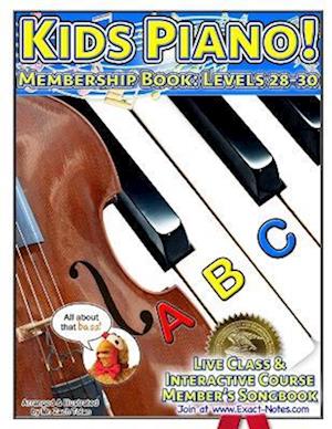 Kids Piano! Membership Book: Levels 28-30: Live Class & Interactive Course Members Songbook