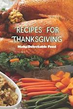Recipes for Thanksgiving: Make Delectable Food 