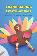 Thanksgiving Crafts for Kids: Simple Crafts That Will Be So Much Fun to Make 