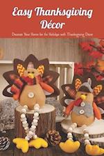 Easy Thanksgiving Décor: Decorate Your Home for the Holidays with Thanksgiving Décor 