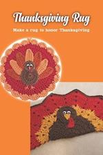 Thanksgiving Rug: Make a rug to honor Thanksgiving. 