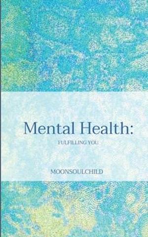 Mental Health: Fulfilling You