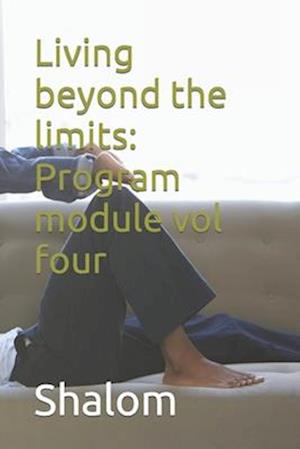 Living beyond the limits: Program module vol four