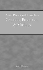 Astral Planes and Temples - Creation, Protection & Musings 