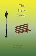 The Park Bench: A Comedy Play 