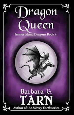 Dragon Queen: Immortaland Dragons Book 4