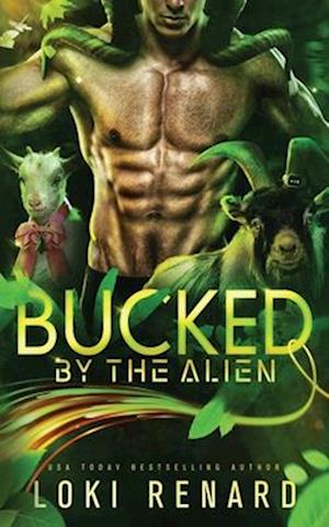 Bucked by the Alien: A Sci Fi Alien Romance