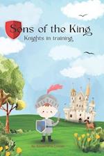 Sons of the King: Knights in training 