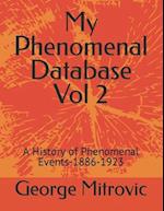 My Phenomenal Database Vol 2: A History of Phenomenal Events-1886-1923 