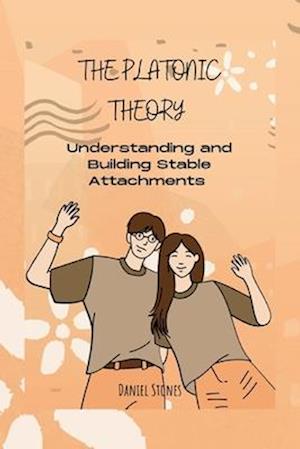 The Platonic Theory: Understanding and Building Stable Attachments