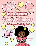 Ice Cream Candy Princess: Coloring and Activity Book 