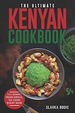 The Ultimate Kenyan Cookbook: 111 Dishes From Kenya To Cook Right Now 