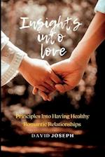 Insights into love: Principles Into Having Healthy Romantic Relationships 