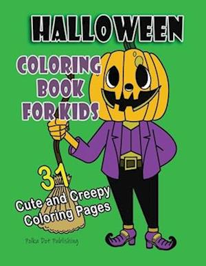 Halloween Coloring Book for Kids: 31 Cute and Creepy Coloring Pages