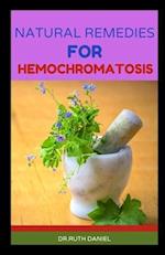 Natural Remedies for Hemochromatosis: DISCOVER SEVERAL NATURAL REMEDIES FOR HEMOCHROMATOSIS 