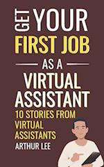 Get Your First Job as a Virtual Assistant: 10 Stories from Virtual Assistants 