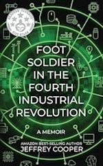 Foot Soldier in the Fourth Industrial Revolution: A Memoir 
