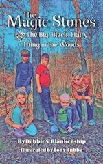 The Magic Stones: The Big, Black, Hairy Thing in the Woods 