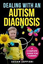 Dealing With an Autism Diagnosis: A Complete Guide for Parents 