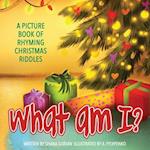 What Am I? Christmas: A Picture Book of Read-Aloud, Rhyming Christmas Riddles 