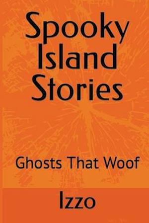 Spooky Island Stories: Ghosts That Woof