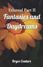 Ethereal Part II: Fantasies and Daydreams 