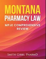 MONTANA PHARMACY LAW : MPJE COMPREHENSIVE REVIEW 