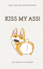 Kiss my ass! - over 120 pages full of "Kiss my Ass!"s : funny and witty joke article 