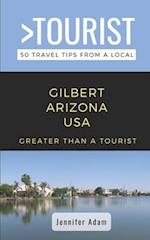 Greater Than a Tourist- Gilbert Arizona United States : 50 Travel Tips from a Local 