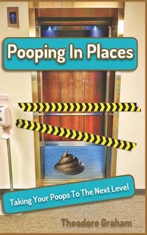 Pooping In Places: Taking Your Poops To The Next Level