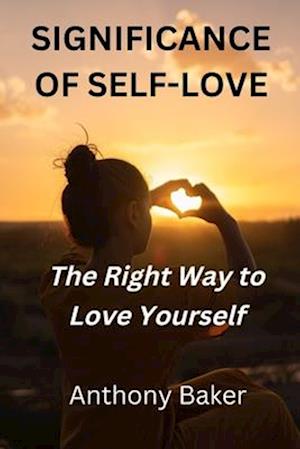 Significance of Self-Love : The Right Way to Love Yourself