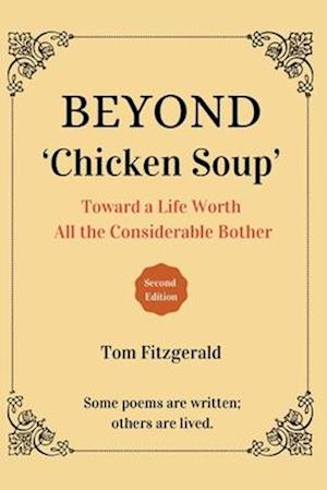 Beyond 'Chicken Soup': Toward A Life Worth All The Considerable Bother