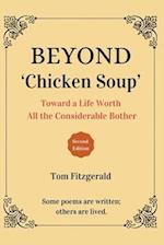 Beyond 'Chicken Soup': Toward A Life Worth All The Considerable Bother 