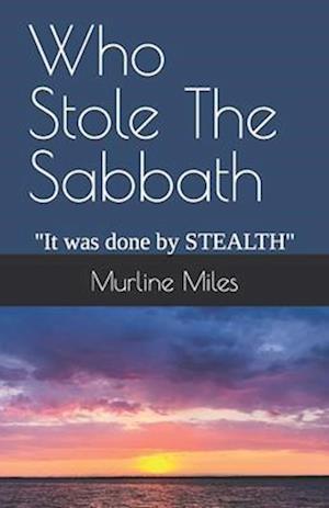 Who Stole The Sabbath: "It was done by STEALTH"