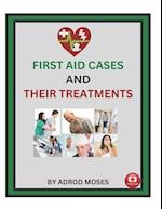 First Aid Cases and Their Treatment: step by step guide for everyone 