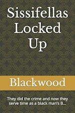Sissifellas Locked Up: They did the crime and now they serve time as a black man's B... 