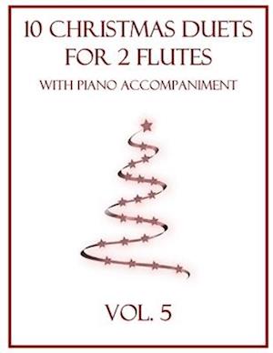 10 Christmas Duets for 2 Flutes with Piano Accompaniment: Vol. 5