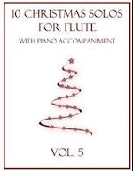 10 Christmas Solos for Flute with Piano Accompaniment: Vol. 5 