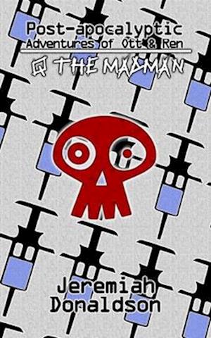 Post-apocalyptic Adventures of Ott & Ren: Q the Madman