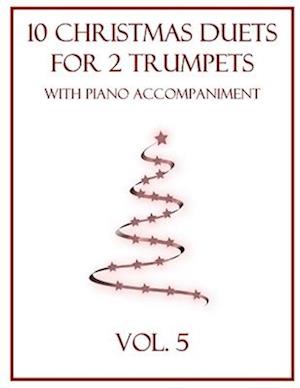 10 Christmas Duets for 2 Trumpets with Piano Accompaniment: Vol. 5