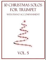 10 Christmas Solos for Trumpet with Piano Accompaniment: Vol. 5 