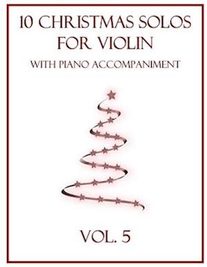 10 Christmas Solos for Violin with Piano Accompaniment: Vol. 5