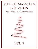 10 Christmas Solos for Violin with Piano Accompaniment: Vol. 5 