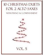 10 Christmas Duets for 2 Alto Saxes with Piano Accompaniment: Vol. 5 