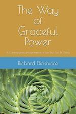 The Way of Graceful Power: A Contemporary Interpretation of Lao Tzu's Tao Te Ching 