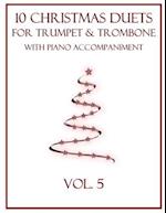 10 Christmas Duets for Trumpet and Trombone with Piano Accompaniment: Vol. 5 